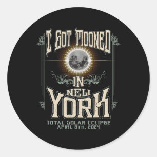 Got Mooned In New York Total Solar Eclipse 2024 Classic Round Sticker