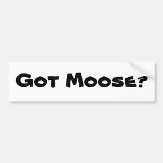 Got Moose? Bumper Sticker