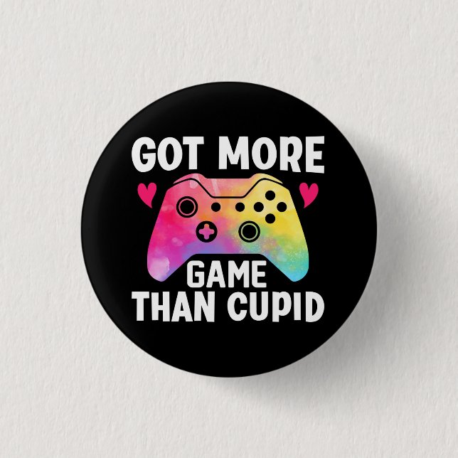 Got More Game Than Cupid Valentine Video Game Button (Front)