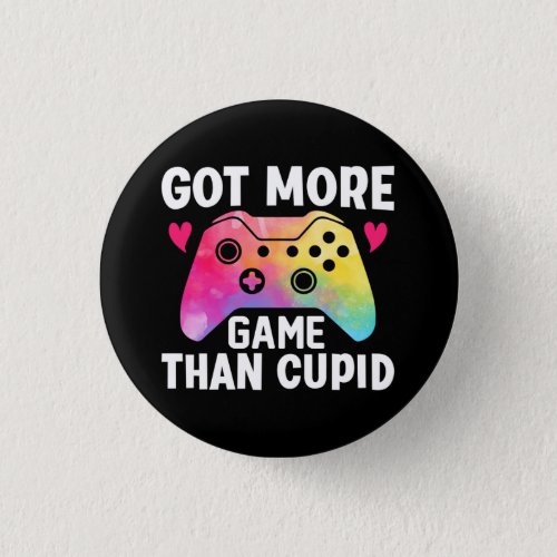 Got More Game Than Cupid Valentine Video Game Button