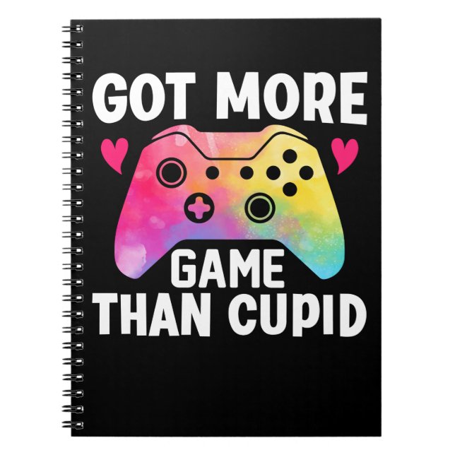 Got More Game Than Cupid Valentine Video Game Notebook (Front)