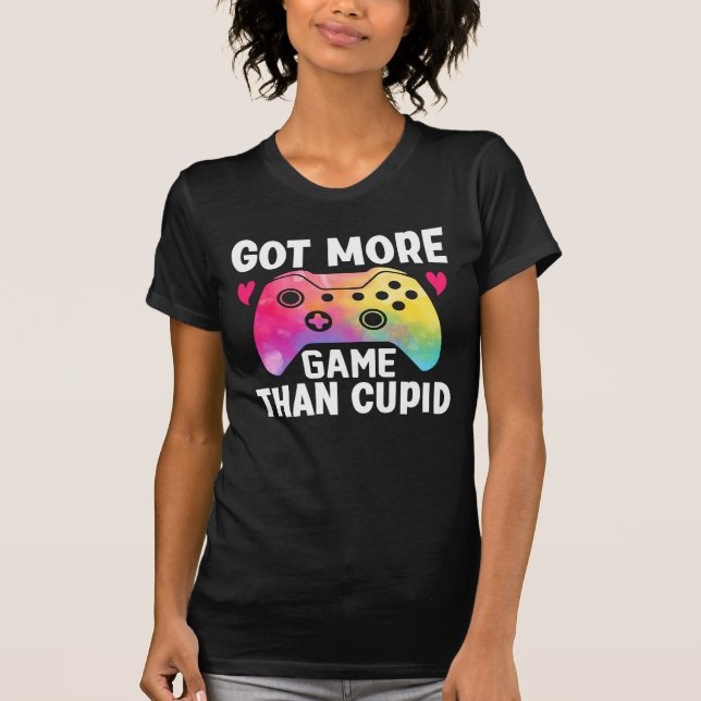 Got More Game Than Cupid Valentine Video Game T-Shirt (Front)
