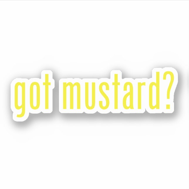 got mustard? sticker (Front)