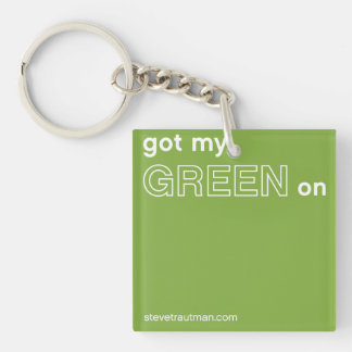 Got My Green On Keychain