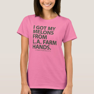 got my melons T-Shirt