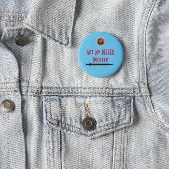 Got My Pfizer Booster Button by MushiStore at Zazzle