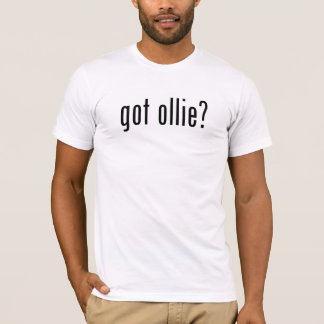 got ollie? T-Shirt