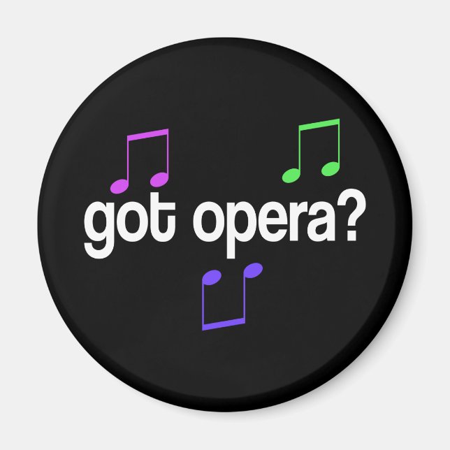 Got Opera Music Gift Magnet (Front)