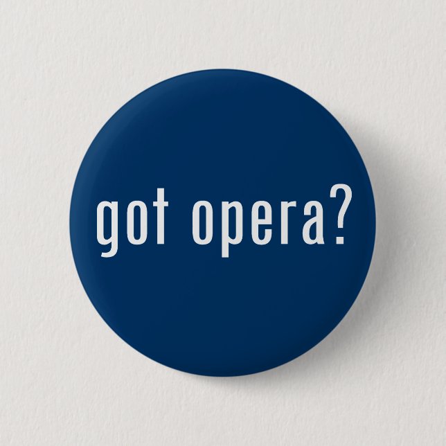 got opera? pinback button (Front)