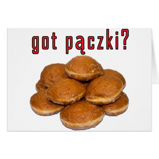 got paczki? Polish Dessert (Front Horizontal)