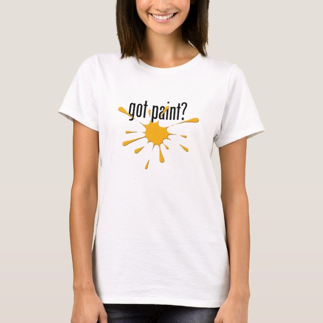 got paint? (Paintball) T-Shirt (Front)