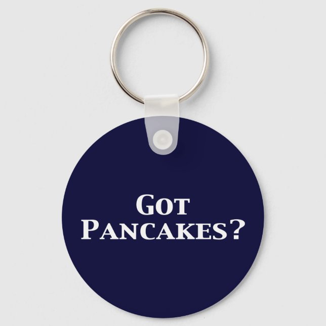 Got Pancakes Gifts Keychain (Front)
