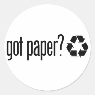 got paper? Recycling Sign Classic Round Sticker