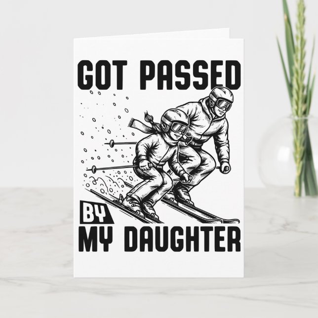 Got Passed by My Daughter Funny Skiing Card (Front)
