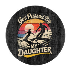 Got Passed By My Daughter Funny Skiing Ski Lover Cutting Board