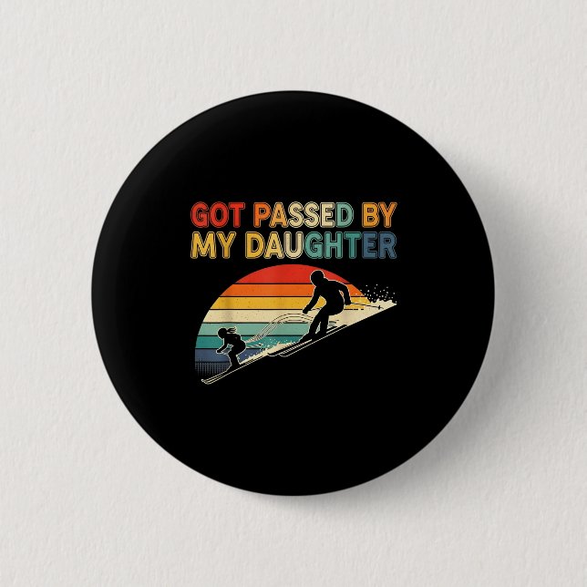 Got Ped By My Daughter Funny Ski  Button (Front)