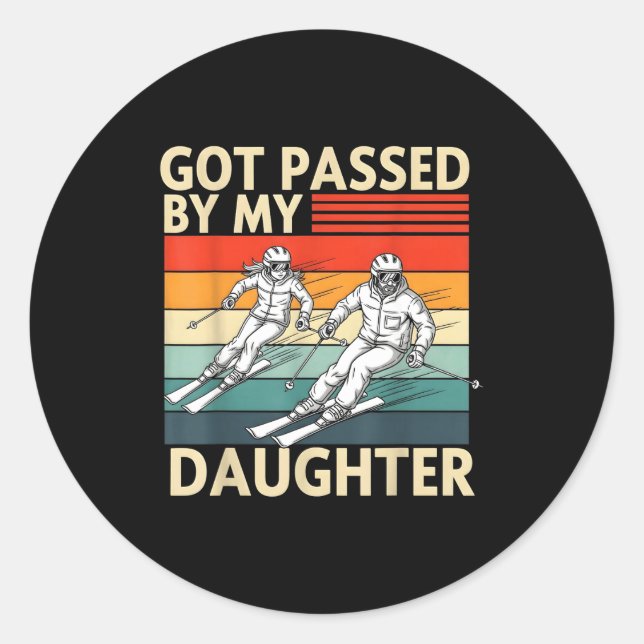Got Ped By My Daughter Funny Ski  Classic Round Sticker (Front)