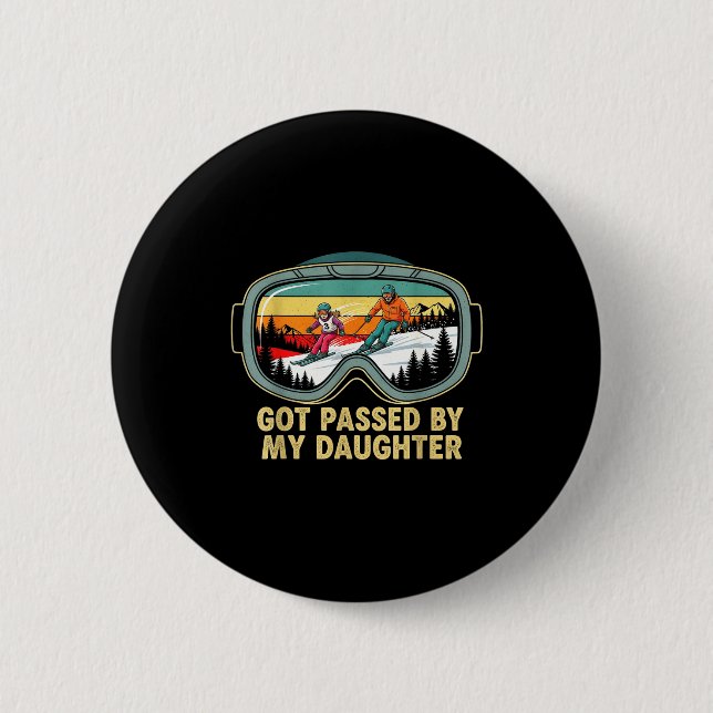 Got Ped By My Daughter Funny Ski Goggles Mountain  Button (Front)