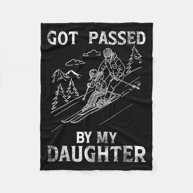 Got Ped By My Daughter Funny Skiing _15  Fleece Blanket (Front)