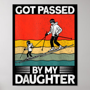 Got Ped By My Daughter Funny Skiing _16 Poster