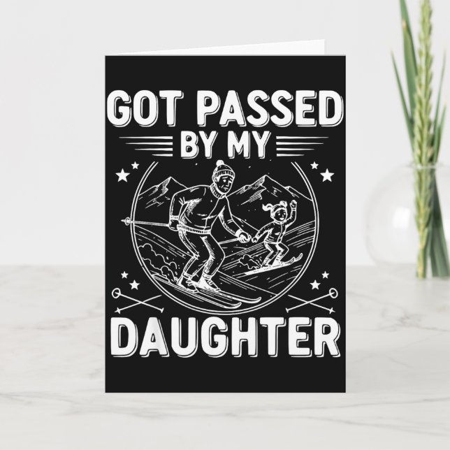 Got Ped By My Daughter Funny Skiing _24  Card (Front)