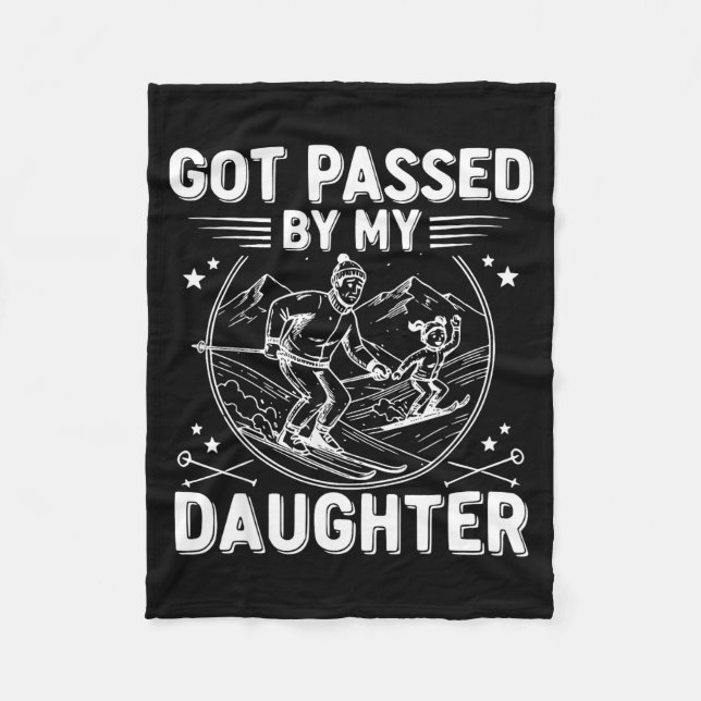 Got Ped By My Daughter Funny Skiing _24  Fleece Blanket (Front)