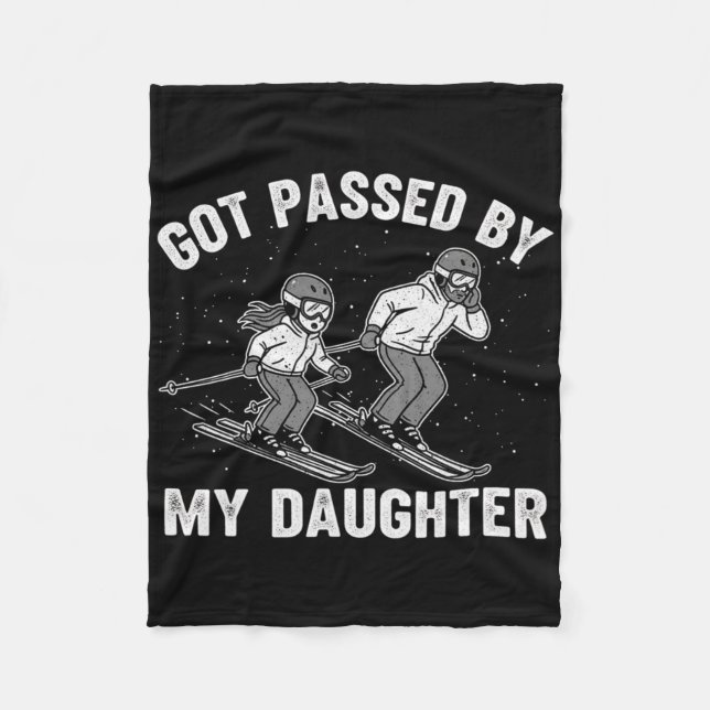 Got Ped By My Daughter Funny Skiing _7  Fleece Blanket (Front)