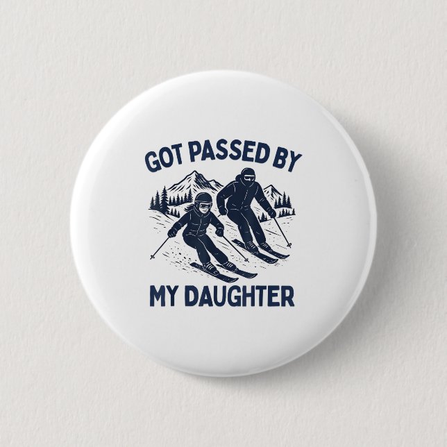 Got Ped By My Daughter Funny Skiing  Button (Front)