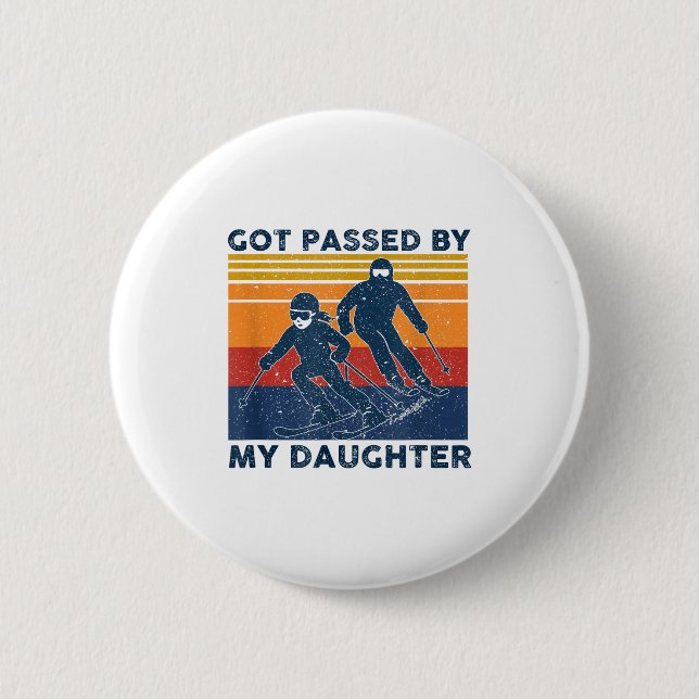 Got Ped By My Daughter Funny Skiing  Button (Front)