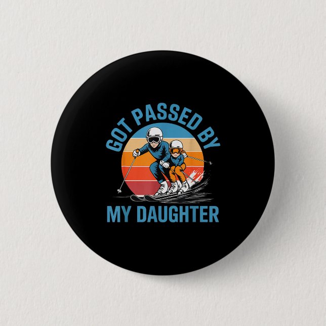 Got Ped By My Daughter Funny Skiing Dad Skiers Lov Button (Front)