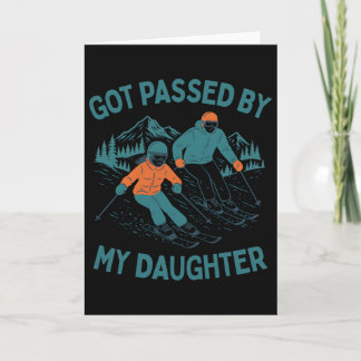 Got Ped By My Daughter Funny Skiing Dad Winter Spo Card
