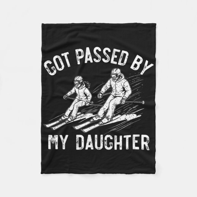Got Ped By My Daughter Funny Skiing Family _10  Fleece Blanket (Front)