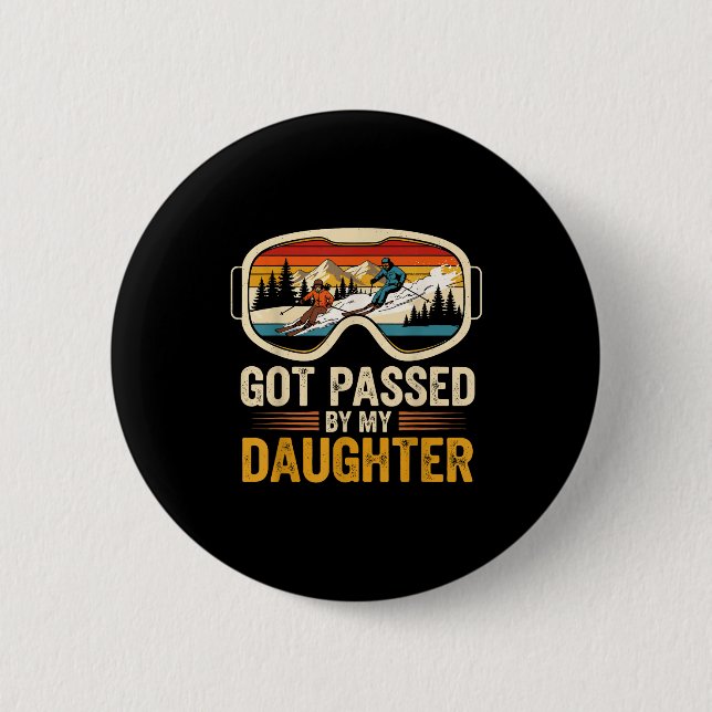 Got Ped By My Daughter Funny Skiing Family  Button (Front)