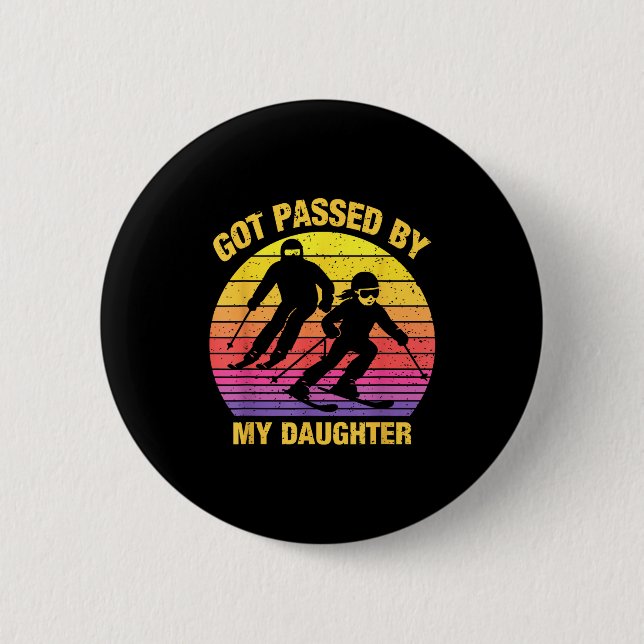 Got Ped By My Daughter Funny Skiing Family  Button (Front)