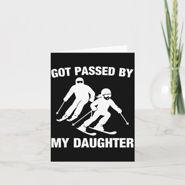 Got Ped By My Daughter Funny Skiing Family  Card (Front)