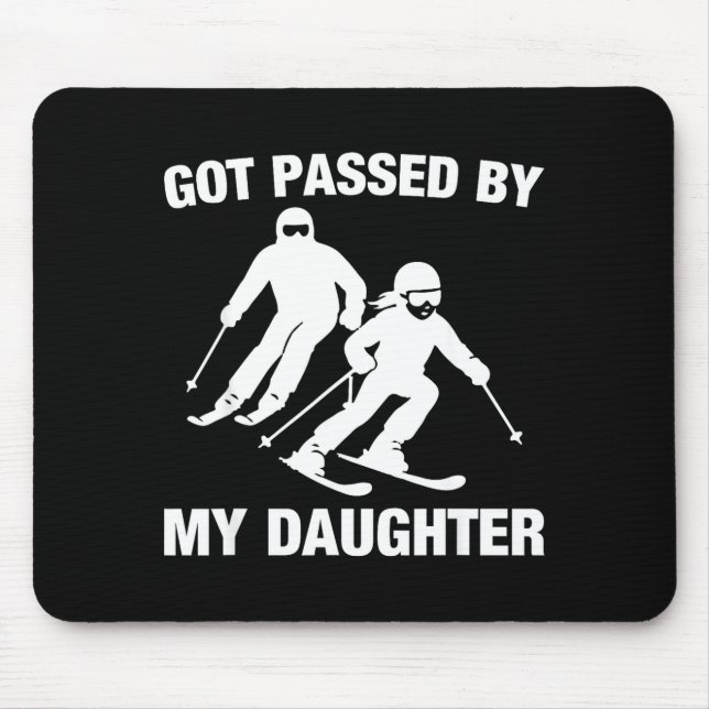 Got Ped By My Daughter Funny Skiing Family  Mouse Pad (Front)