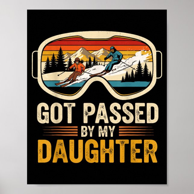 Got Ped By My Daughter Funny Skiing Family  Poster (Front)