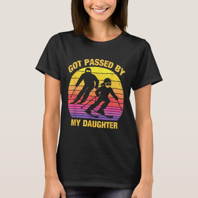 Got Ped By My Daughter Funny Skiing Family  T-Shirt (Front)
