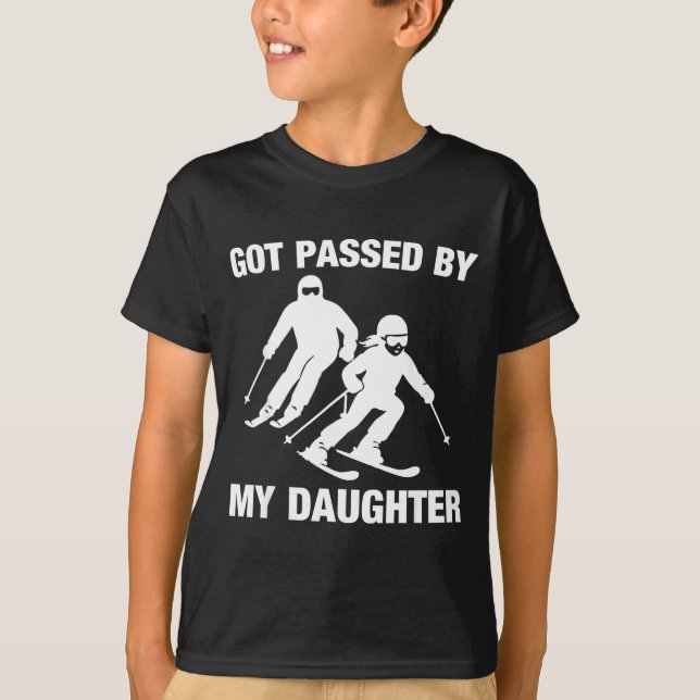 Got Ped By My Daughter Funny Skiing Family  T-Shirt (Front)