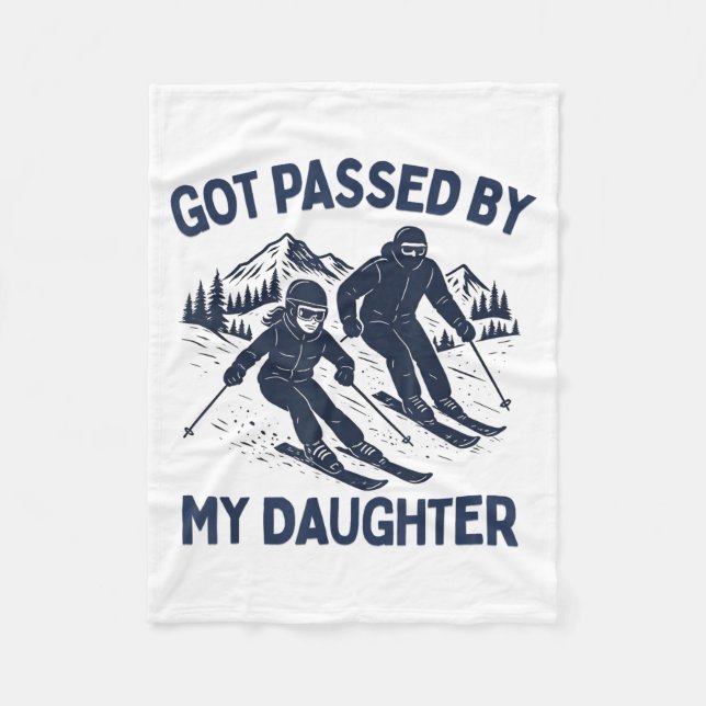 Got Ped By My Daughter Funny Skiing  Fleece Blanket (Front)
