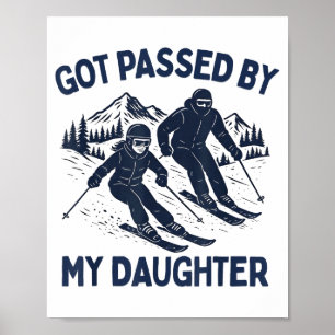 Got Ped By My Daughter Funny Skiing  Poster