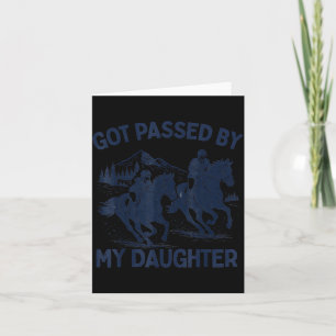 Got Ped By My Daughter Horse Riding Equestrian Dad Card
