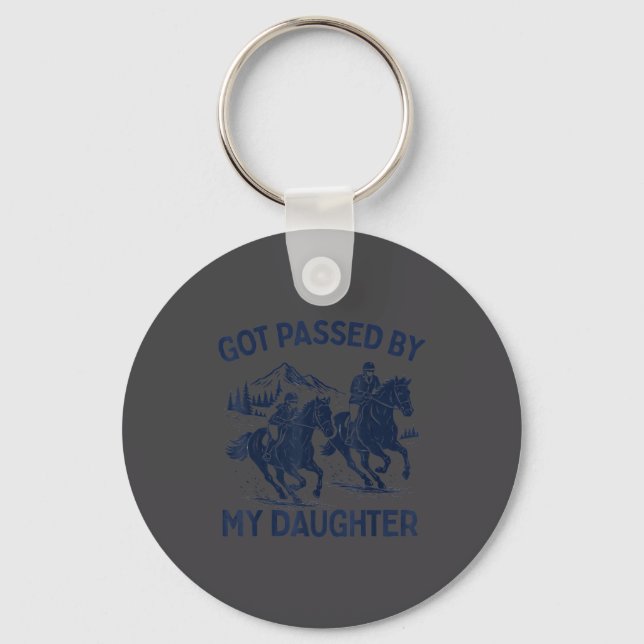 Got Ped By My Daughter Horse Riding Equestrian Dad Keychain (Front)