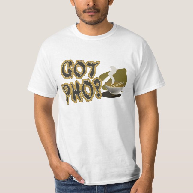 Got Pho 08 T-Shirt (Front)