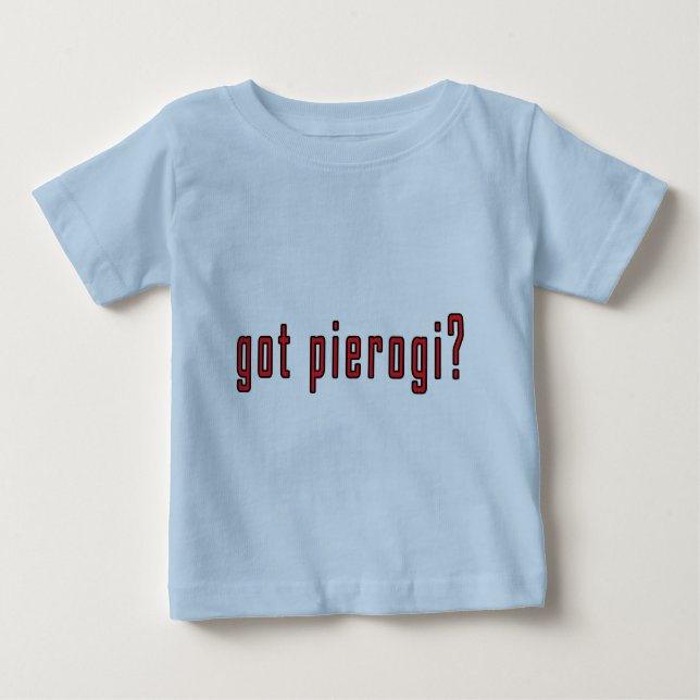 got pierogi? baby T-Shirt (Front)