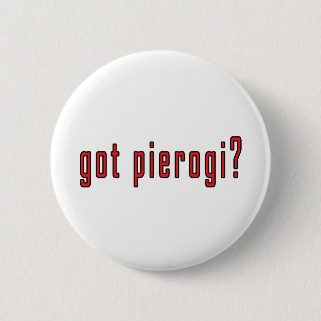 got pierogi? pinback button (Front)