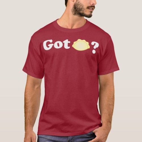 Got Pierogi tee T shirt gag gift funny