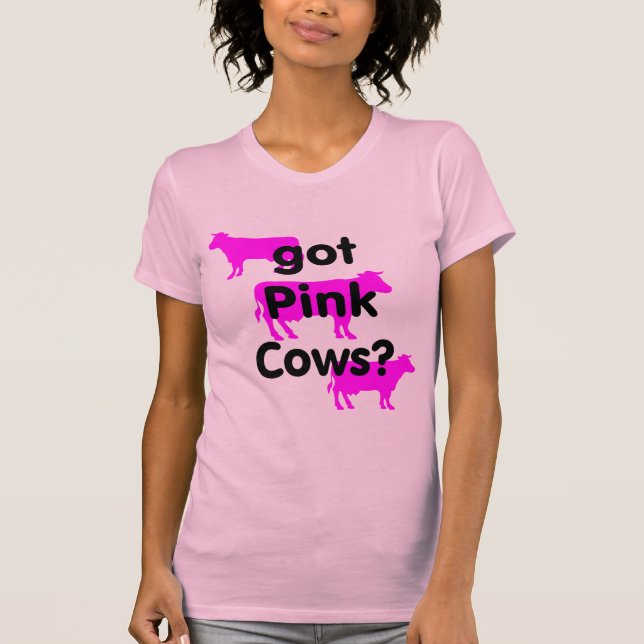 Got Pink Cows T-Shirt (Front)