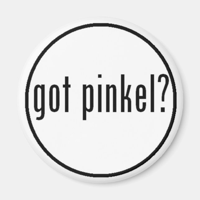 GOT PINKEL? MAGNET (Front)