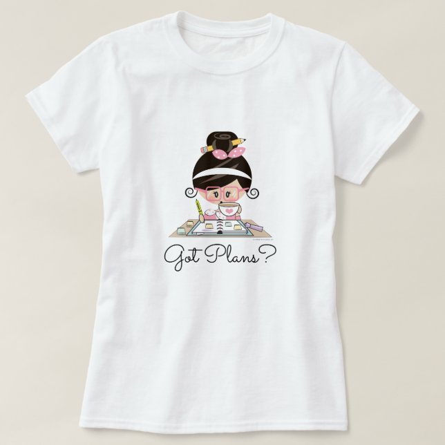 Got Plans Planner Girl Black Hair Light Skin T-Shirt (Design Front)